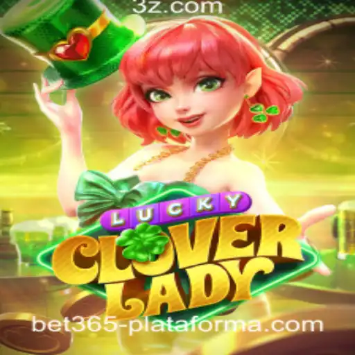 Conheça o Jogo LuckyCloverLady: Experiência e Regras no bet365
